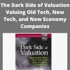Aswath Damodaran – The Dark Side of Valuation Valuing Old Tech, New Tech, and New Economy Companies