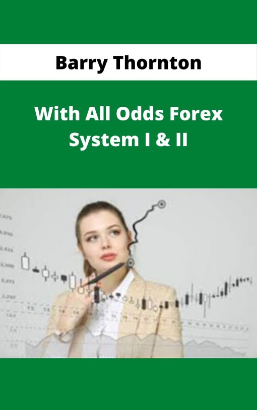 Barry Thornton – With All Odds Forex System I & II