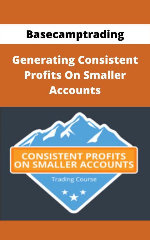 Basecamptrading – Generating Consistent Profits On Smaller Accounts
