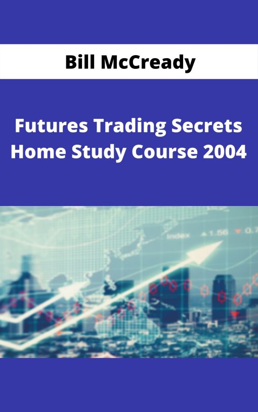 Bill McCready – Futures Trading Secrets Home Study Course 2004