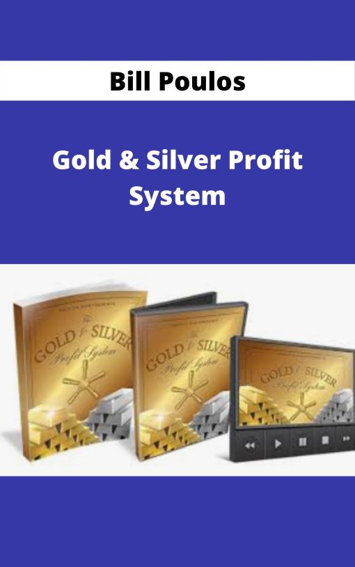 Bill Poulos – Gold & Silver Profit System