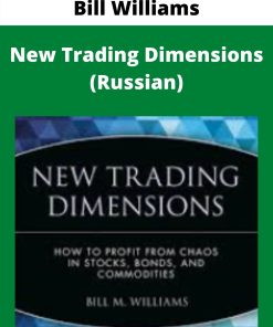 Bill Williams – New Trading Dimensions (Russian)