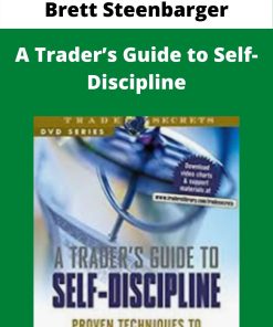 Brett Steenbarger – A Trader?s Guide to Self-Discipline