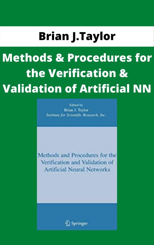 Brian J.Taylor – Methods & Procedures for the Verification & Validation of Artificial NN