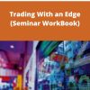 Bruce Gilmore – Trading With an Edge (Seminar WorkBook)