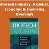 Bryan Bergeron – Biotech Industry. A Global, Economic & Financing Overview