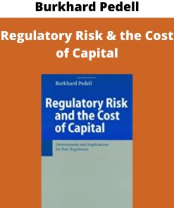 Burkhard Pedell – Regulatory Risk & the Cost of Capital