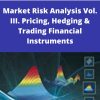 Carol Alexander – Market Risk Analysis Vol. III. Pricing, Hedging & Trading Financial Instruments