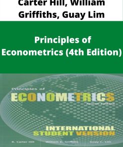 Carter Hill, William Griffiths, Guay Lim – Principles of Econometrics (4th Edition)