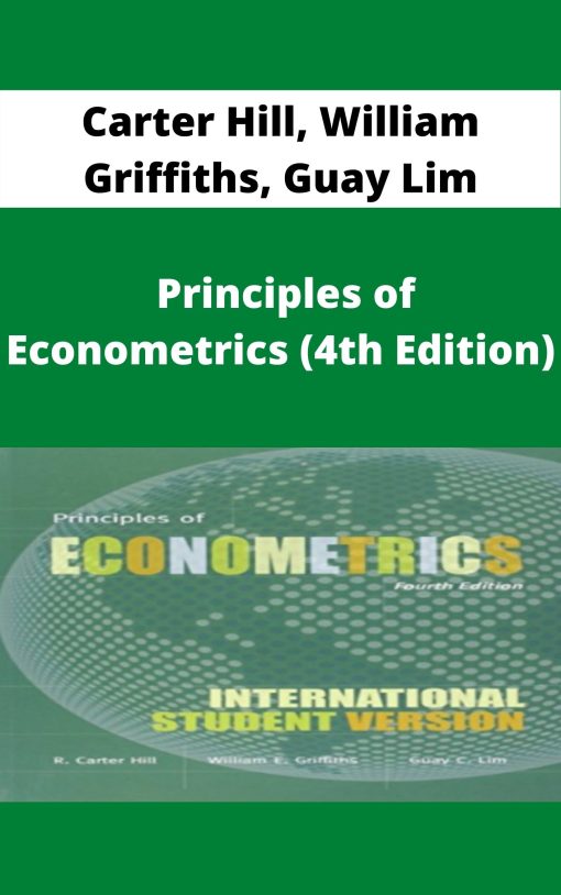 Carter Hill, William Griffiths, Guay Lim – Principles of Econometrics (4th Edition)