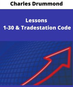 Charles Drummond – Lessons 1-30 & Tradestation Code