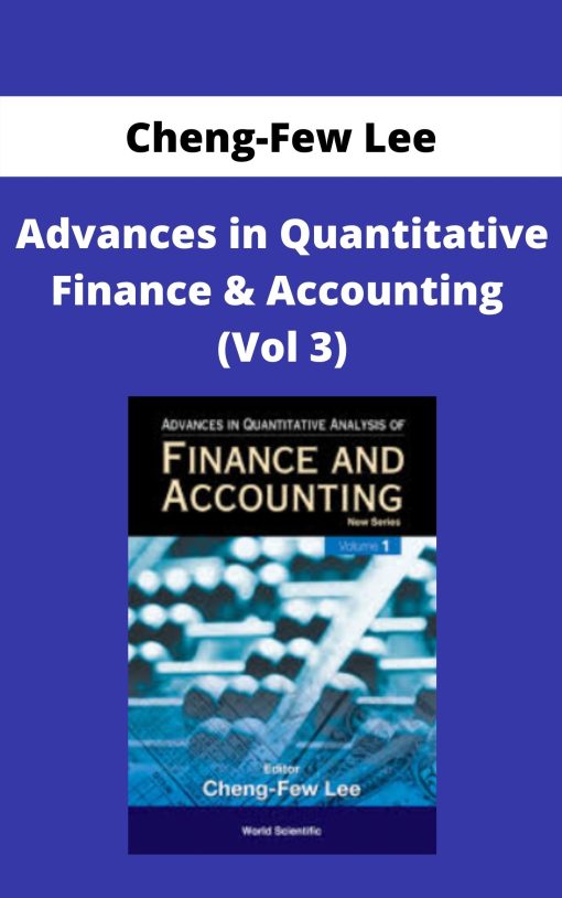 Cheng-Few Lee – Advances in Quantitative Finance & Accounting (Vol 3)