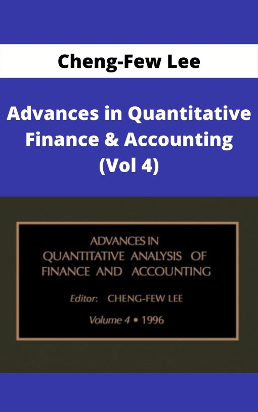 Cheng-Few Lee – Advances in Quantitative Finance & Accounting (Vol 4)