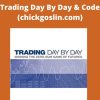 Chick Goslin – Trading Day By Day & Code (chickgoslin.com)