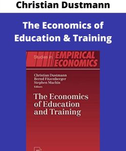 Christian Dustmann – The Economics of Education & Training