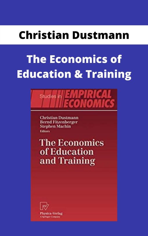 Christian Dustmann – The Economics of Education & Training