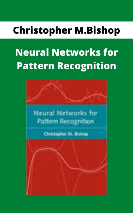 Christopher M.Bishop – Neural Networks for Pattern Recognition