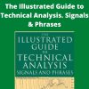 Constance Brown – The Illustrated Guide to Technical Analysis. Signals & Phrases