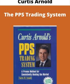 Curtis Arnold – The PPS Trading System –