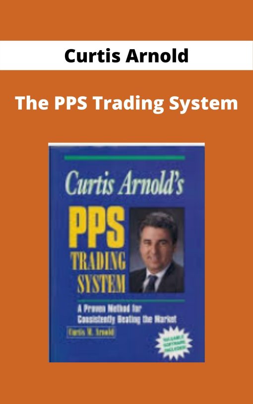 Curtis Arnold – The PPS Trading System –