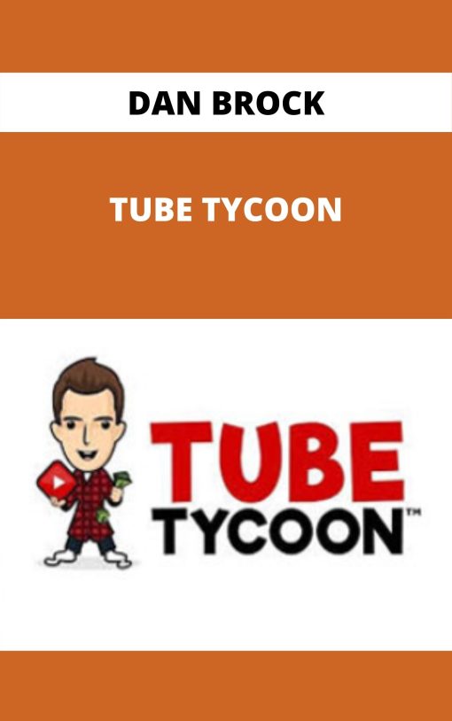 DAN BROCK – TUBE TYCOON –