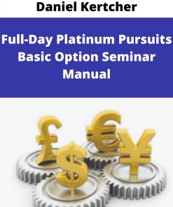 Daniel Kertcher – Full-Day Platinum Pursuits Basic Option Seminar Manual