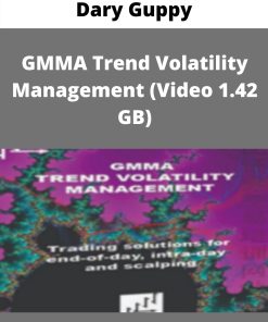 Dary Guppy – GMMA Trend Volatility Management (Video 1.42 GB)
