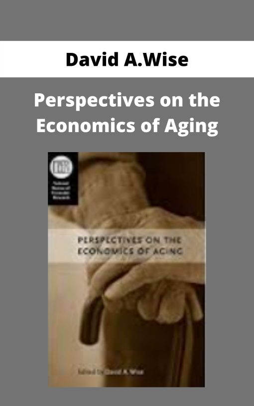 David A.Wise – Perspectives on the Economics of Aging