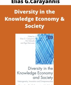 Elias G.Carayannis – Diversity in the Knowledge Economy & Society