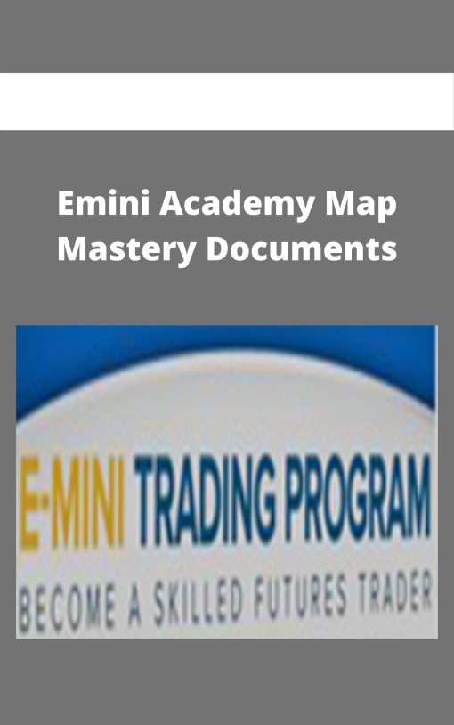 Emini Academy Map Mastery Documents