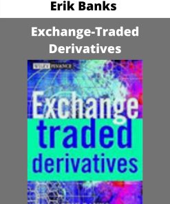 Erik Banks – Exchange-Traded Derivatives –