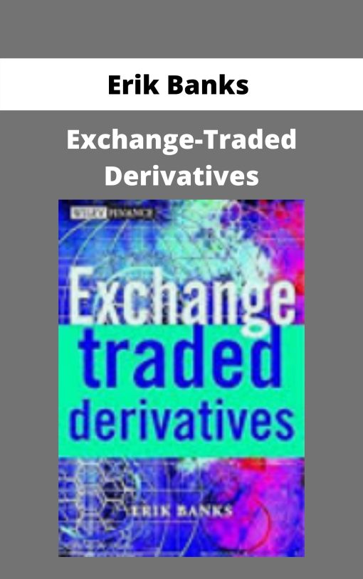 Erik Banks – Exchange-Traded Derivatives –