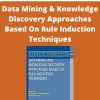 Evangelos Triantaphyllou – Data Mining & Knowledge Discovery Approaches Based On Rule Induction Techniques