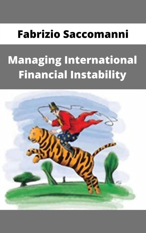 Fabrizio Saccomanni – Managing International Financial Instability –