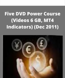 Five DVD Power Course (Videos 6 GB, MT4 Indicators) (Dec 2011)