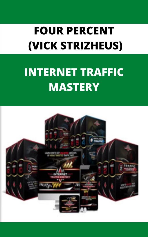 FOUR PERCENT (VICK STRIZHEUS) – INTERNET TRAFFIC MASTERY –