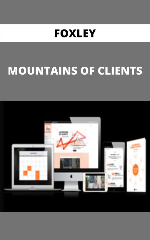 FOXLEY – MOUNTAINS OF CLIENTS