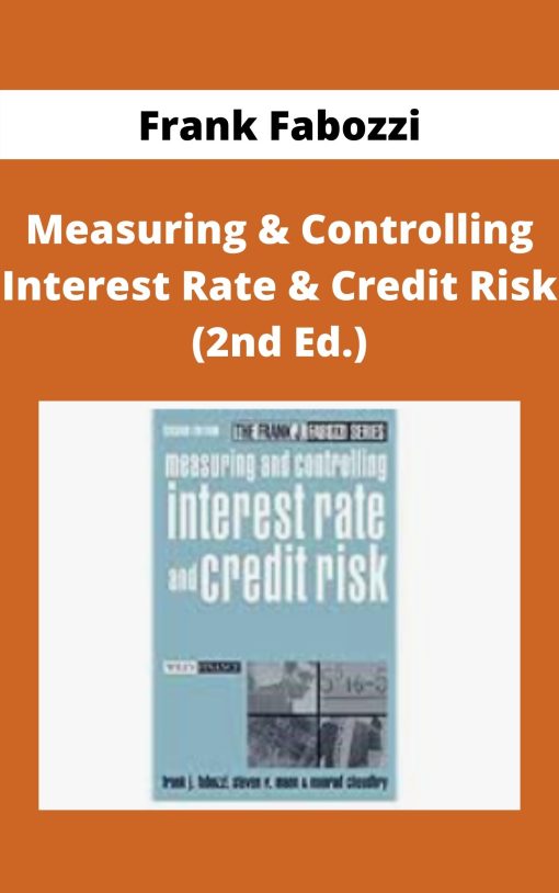 Frank Fabozzi – Measuring & Controlling Interest Rate & Credit Risk (2nd Ed.)