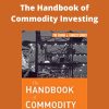 Frank Fabozzi – The Handbook of Commodity Investing –