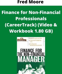 Fred Moore – Finance for Non-Financial Professionals (CareerTrack) (Video & Workbook 1.80 GB)