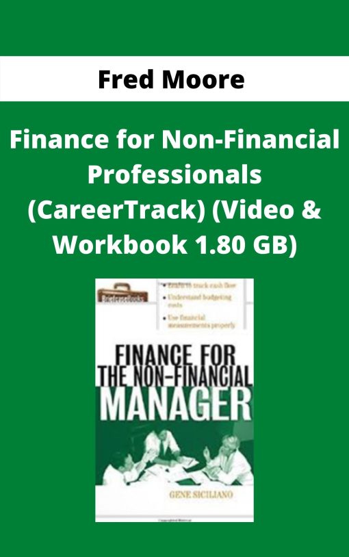 Fred Moore – Finance for Non-Financial Professionals (CareerTrack) (Video & Workbook 1.80 GB)