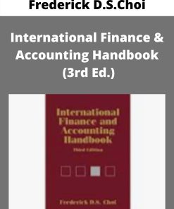 Frederick D.S.Choi – International Finance & Accounting Handbook (3rd Ed.)