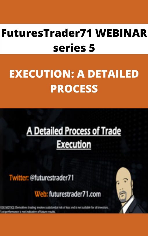 FuturesTrader71 WEBINAR series 5 – EXECUTION: A DETAILED PROCESS –