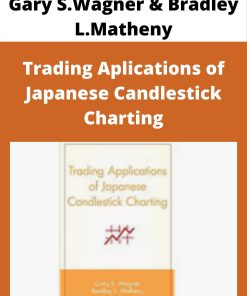 Gary S.Wagner & Bradley L.Matheny – Trading Aplications of Japanese Candlestick Charting