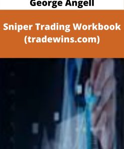 George Angell – Sniper Trading Workbook (tradewins.com) –