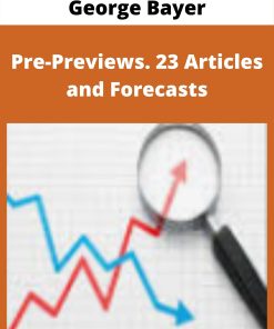 George Bayer – Pre-Previews. 23 Articles and Forecasts