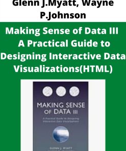 Glenn J.Myatt, Wayne P.Johnson – Making Sense of Data III – A Practical Guide to Designing Interactive Data Visualizations(HTML)