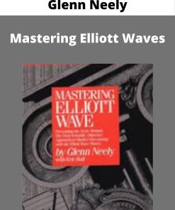 Glenn Neely – Mastering Elliott Waves