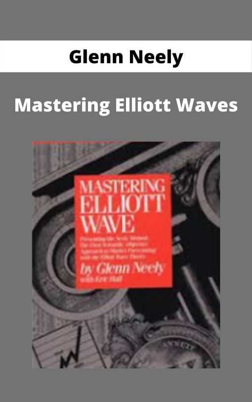 Glenn Neely – Mastering Elliott Waves