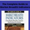 Greg Morris – The Complete Guide to Market Breadth Indicators –